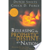 Releasing the Prophetic Destiny of a Nation By Dutch Sheets, Chuck D. Pierce